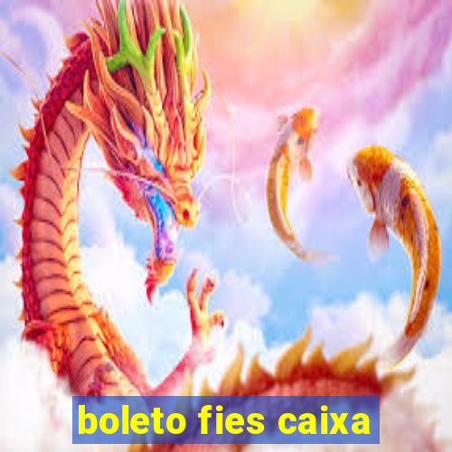 boleto fies caixa